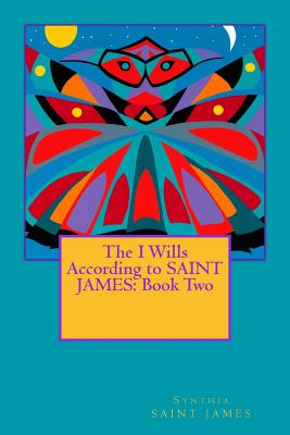Book Cover Image of The I Wills According to SAINT JAMES by Synthia SAINT JAMES