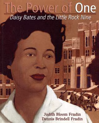Cover: The Power of One: Daisy Bates and the Little Rock Nine (Golden Kite Honors)