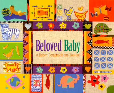 Cover: Beloved Baby: A Baby’s Scrapbook and Journal