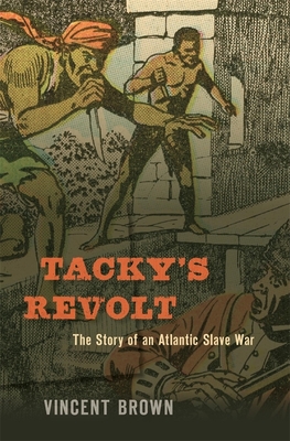 Book Cover Tacky’s Revolt: The Story of an Atlantic Slave War by Tabitha Brown