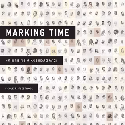 Cover: Marking Time: Art in the Age of Mass Incarceration