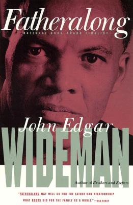 Click for more detail about Fatheralong: A Meditation on Fathers and Sons, Race and Society by John Edgar Wideman