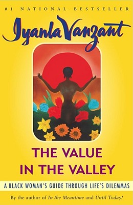 Book cover of The Value in the Valley: A Black Woman’s Guide Through Life’s Dilemmas by Iyanla Vanzant