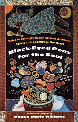 Black-Eyed Peas for the Soul: Tales to Strengthen the African American Spirit and Encourage the Heart