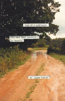 Cover of Fire in a Canebrake: The Last Mass Lynching in America