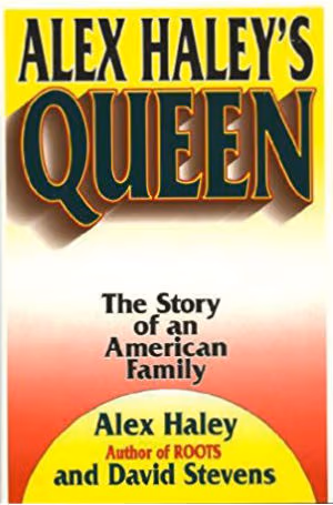 Alex Haley’s Queen: The Story Of An American Family