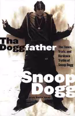 Cover: Tha Doggfather: The Times, Trials, and Hardcore Truths of Snoop Dogg