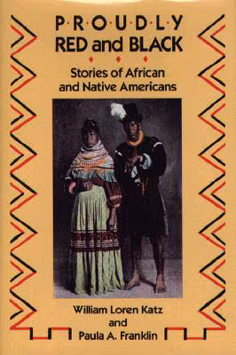 Proudly Red and Black: Stories of African and Native Americans