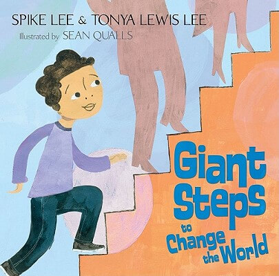 Click for more detail about Giant Steps To Change The World by Spike Lee and Tonya Lewis Lee