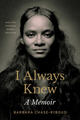 Book cover of I Always Knew: A Memoir by Barbara Chase-Riboud