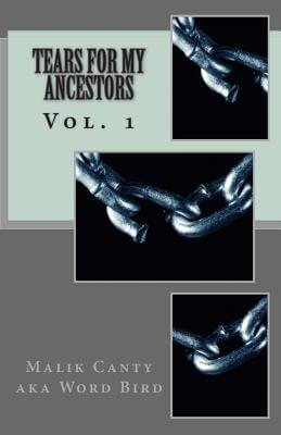 Book Cover Image of Tears For My Ancestors (Volume 1) by Malik Canty