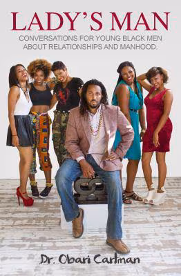 Lady’s Man: Conversations for Young Black Men about Relationships and Manhood