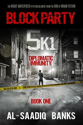 Book Cover Image of Block Party 5k1 Book 1: Diplomatic Immunity by Al-Saadiq Banks