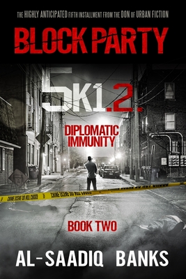 Book Cover Image of Block Party 5k1 Book 2: Diplomatic Immunity by Al-Saadiq Banks