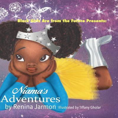 Book Cover Niama’s Adventures: Black Girls Are From the Future Presents: by Renina Jarmon