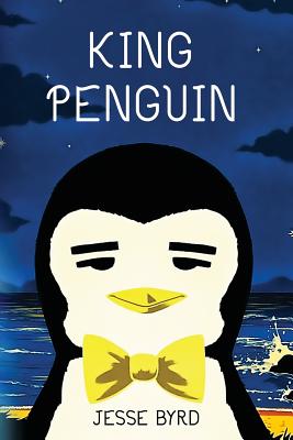 Book Cover King Penguin by Jesse Byrd