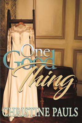 Book Cover Image of One Good Thing by Christine Pauls