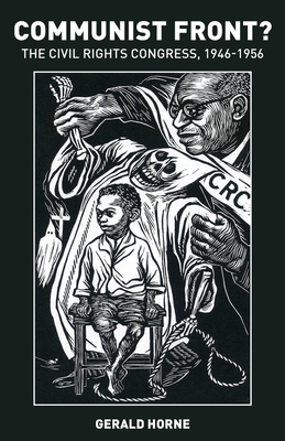 Book Cover Communist Front? The Civil Rights Congress: 1946-1956 by Gerald Horne