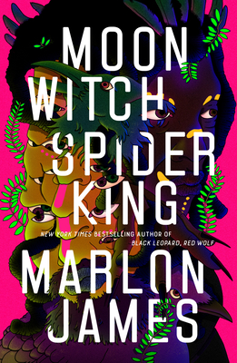 Book Cover Image of Moon Witch, Spider King by Marlon James