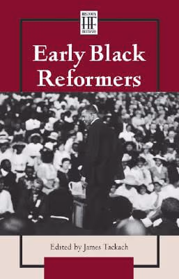 History Firsthand - Early Black Reformers (History Firsthand Series)