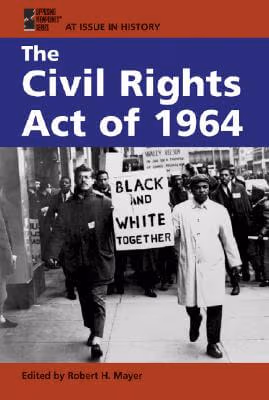 Cover: The Civil Rights Act of 1964 (At Issue in History)