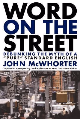 Word On The Street: Debunking The Myth Of "Pure" Standard English