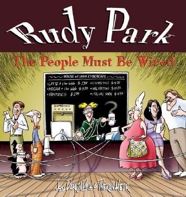 Book Cover Rudy Park: The People Must Be Wired by Darrin Bell and Theron Heir
