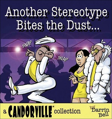Book Cover Another Stereotype Bites the Dust: A Candorville Collection by Darrin Bell