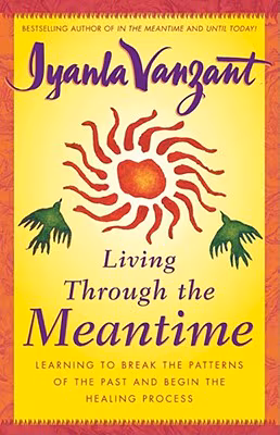 Living Through the Meantime: Learning to Break the Patterns of the Past and Begin the Healing Process