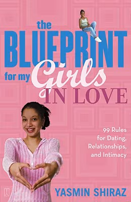 The Blueprint for My Girls in Love: 99 Rules for Dating, Relationships, and Intimacy