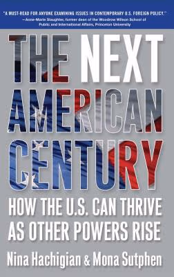 Cover: The Next American Century: How the U.S. Can Thrive as Other Powers Rise