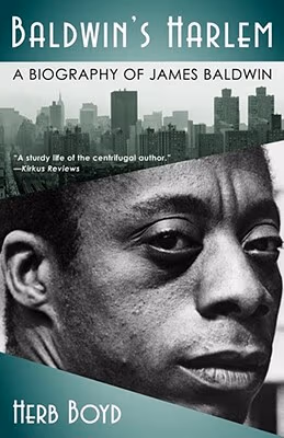 Baldwin’s Harlem: A Biography of James Baldwin