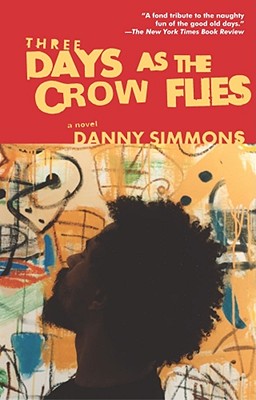 Book Cover Three Days As The Crow Flies: A Novel by Danny Simmons