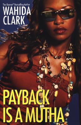 Book Cover Image of Payback Is A Mutha by Wahida Clark