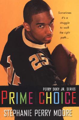 Book cover of Prime Choice: Perry Skky Jr. Series #1 by Stephanie Perry Moore