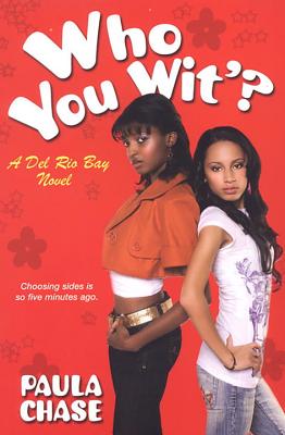 book cover Who You Wit’?: A Del Rio Bay Clique Novel (del Rio Bay Clique Novels) by Paula Chase