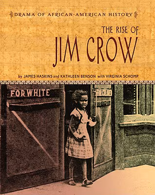 Cover: The Rise of Jim Crow (Drama of African-American History)