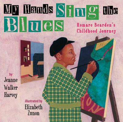 Book Cover My Hands Sing the Blues: Romare Bearden’s Childhood Journey by Jeanne Walker Harvey