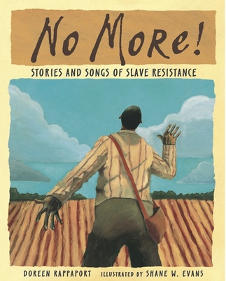 Book Cover No More!: Stories and Songs of Slave Resistance by Doreen Rappaport