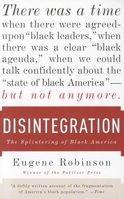 Book Cover Disintegration: The Splintering of Black America by Eugene Robinson