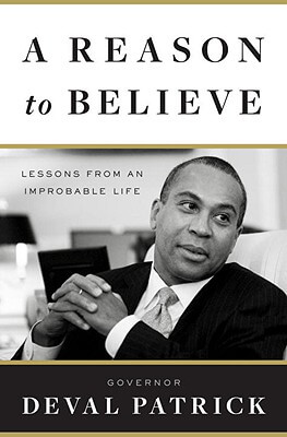 book cover A Reason To Believe: Lessons From An Improbable Life by Deval Patrick
