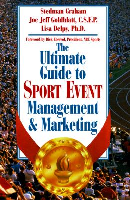 Book Cover The Ultimate Guide to Sport Event Management and Marketing by Stedman Graham
