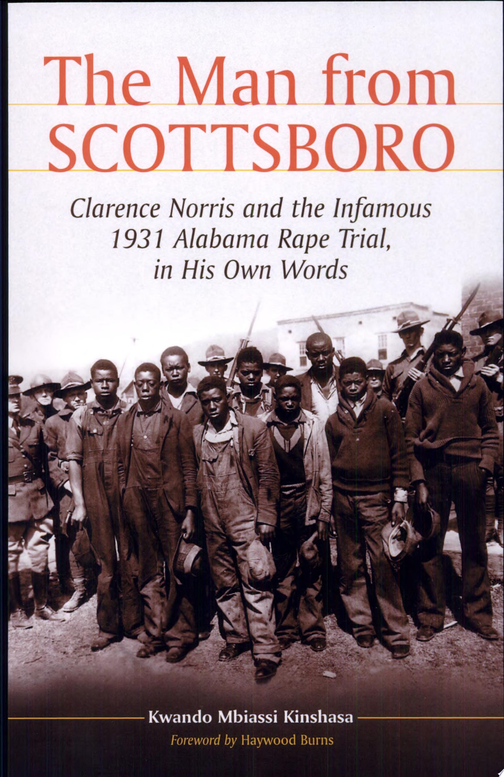 The Man from Scottsboro: Clarence Norris and the Infamous 1931 Alabama Rape Trial, in His Own Words (Revised)