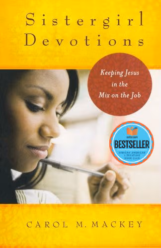 Sistergirl Devotions: Keeping Jesus in the Mix on the Job 