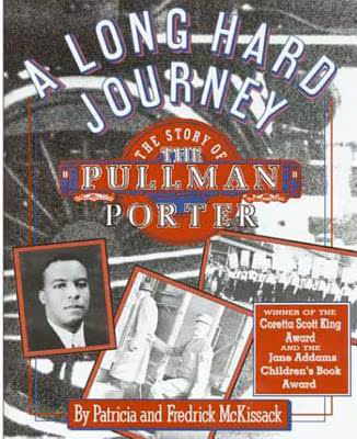 A Long Hard Journey: The Story Of The Pullman Porter