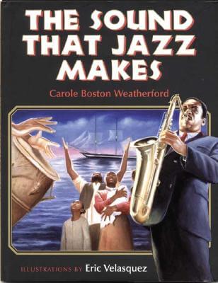 Book Cover The Sound That Jazz Makes by Carole Boston Weatherford