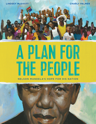 Book Cover A Plan for the People: Nelson Mandela’s Hope for His Nation by Lindsey McDivitt