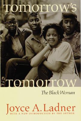 Click for more detail about Tomorrow’s Tomorrow: The Black Woman by Joyce A. Ladner