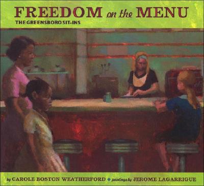 Book Cover Image of Freedom on the Menu: The Greensboro Sit-Ins by Carole Boston Weatherford