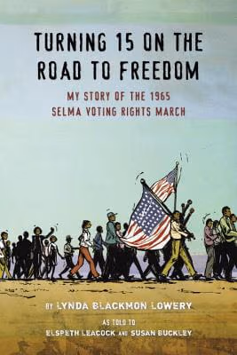 Cover art for Turning 15 On The Road To Freedom: My Story Of The Selma Voting Rights March